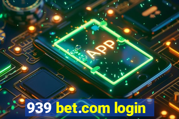 939 bet.com login